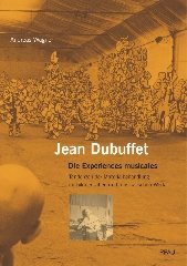 Jean Dubuffet. Tendenzen der Materialbehandlung im bildnerischen und musikalischen Werk