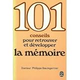 101 conseils pour retrouver et développer la mémoire