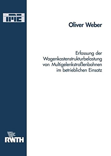 Erfassung der Wagenkastenstrukturbelastung von Multigelenkstraßenbahnen im betrieblichen Einsatz (IME)