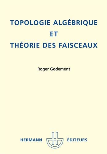 Télécharger Topologie algebrique et theorie des faisceaux. livre En ligne