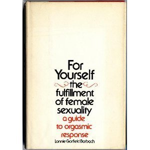 For Yourself: The Fulfillment of Female Sexuality by Lonnie Garfield Barbach (1975-02-03)