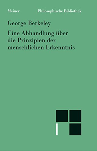 Download Eine Abhandlung über die Prinzipien der menschlichen Erkenntnis: Neuübersetzung (Philosophische Bibliothek 532) Download Eine Abhandlung über die Prinzipien der menschlichen Erkenntnis: Neuübersetzung (Philosophische Bibliothek 532)