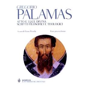 Atto e luce divina. Scritti filosofici e teologici. Testo greco a fronte