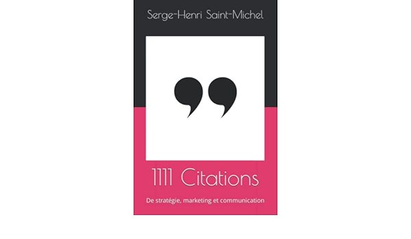 Amazon Fr 1111 Citations De Strategie Marketing Et Communication Saint Michel Serge Henri Livres