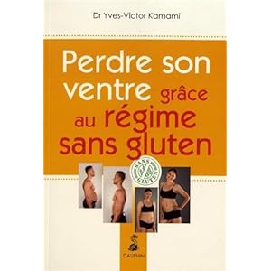 PERDEZ VOTRE VENTRE GRÂCE AU REGIME SANS GLUTEN Livre en Ligne PERDEZ VOTRE VENTRE GRÂCE AU REGIME SANS GLUTEN Livre en Ligne - Telecharger Ebook