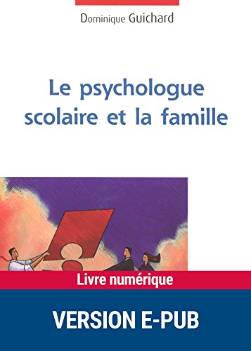 Download Le psychologue scolaire et la famille Download Le psychologue scolaire et la famille