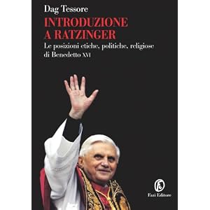 Introduzione a Ratzinger: Le posizioni etiche, politiche, religiose di Benedetto XVI