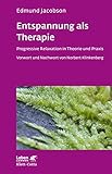 Entspannung als Therapie: Progressive Relaxation in Theorie und Praxis (Leben lernen) by 