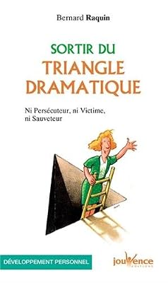 Jouvence Sortir du triangle dramatique : Ni persécuteur ni victime ni sauveteur