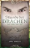 Stunde der Drachen 3 - Das Erbe der Zeit: Fantasy Liebesroman by Ewa Aukett