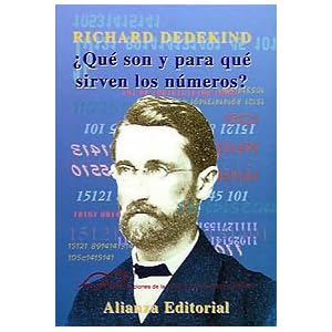 Qué son y para qué sirven los números? : y otros escritos sobre los fundamentos de la matemática (Libros Singulares (Ls))