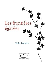 Les frontières égarées par Didier Paquette