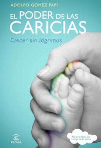 El poder de las caricias: Crecer sin lágrimas (Spanish Edition) livre