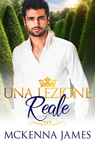 Mckenna James - The Royal Romances vol.01 Una lezione reale (2019)