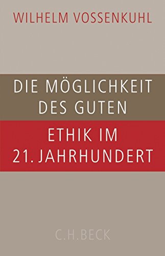 Download Die Möglichkeit des Guten: Ethik im 21. Jahrhundert Download Die Möglichkeit des Guten: Ethik im 21. Jahrhundert