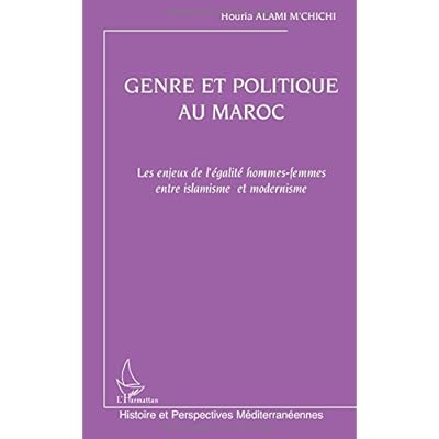 Genre et politique au Maroc : Les enjeux de l'égalité hommes-femmes entre islamisme et modernisme