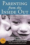 Parenting from the Inside Out: How a Deeper Self-Understanding Can Help You Raise Children Who Thrive: 10th Anniversary Edition (English Edition) by Daniel J. Siegel, Mary Hartzell
