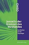 Jenseits der Grenzen des Verstandes: Das Märchen von der Psychologie by 