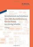 Die UML-Kurzreferenz 2.5 für die Praxis: kurz, bündig, ballastfrei by Bernd Oestereich