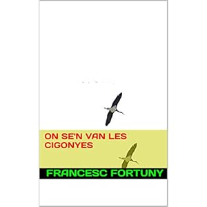 ON SE'N VAN LES CIGONYES (Catalan Edition)