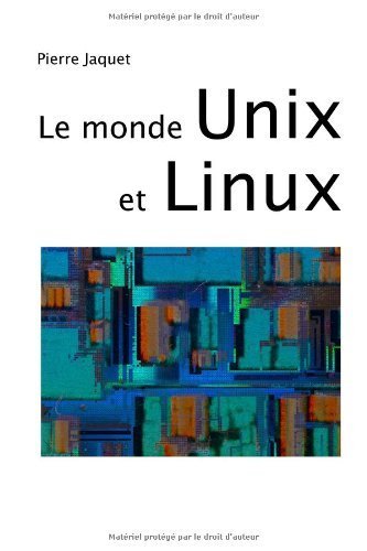 Le monde Unix et Linux de Pierre Jaquet (1 novembre 2013) Broché en ligne Le monde Unix et Linux de Pierre Jaquet (1 novembre 2013) Broché en ligne
