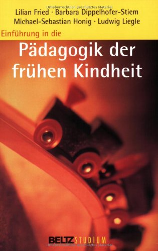 Download Einführung in die Pädagogik der frühen Kindheit (Beltz Studium) Download Einführung in die Pädagogik der frühen Kindheit (Beltz Studium)