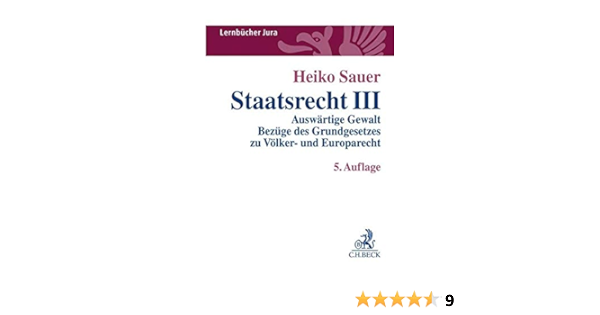 Staatsrecht Iii Auswartige Gewalt Bezuge Des Grundgesetzes Zu Volker Und Europarecht Amazon De Sauer Heiko Bucher