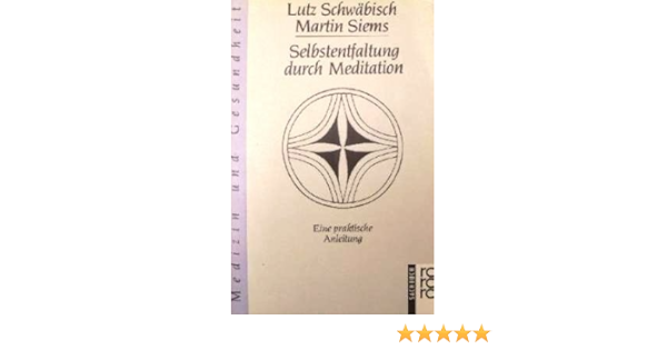 Selbstentfaltung Durch Meditation Amazon De Lutz Schwabisch Martin Siems Bucher Selbstentfaltung Durch Meditation Amazon De Lutz Schwabisch Martin Siems Bucher