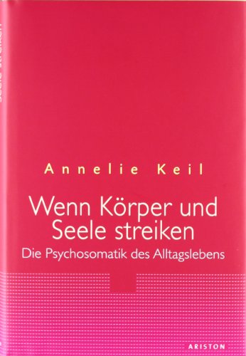 Download Wenn Körper & Seele streiken: Die Psychosomatik des Alltagslebens Download Wenn Körper & Seele streiken: Die Psychosomatik des Alltagslebens