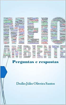 Meio Ambiente Perguntas E Respostas Portuguese Edition Ebook Oliveira Santos Duilio Julio Amazon In Kindle Store