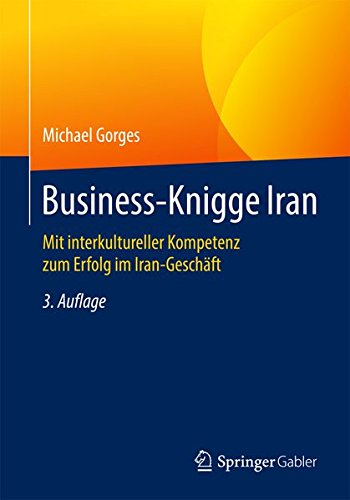 Download Business-Knigge Iran: Mit interkultureller Kompetenz zum Erfolg im Iran-Geschäft Download Business-Knigge Iran: Mit interkultureller Kompetenz zum Erfolg im Iran-Geschäft