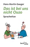 Image de Das ist bei uns nicht Ouzo: Sprachwitze (Beck'sche Reihe)