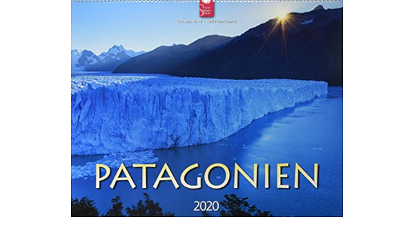 Patagonien Original Sturtz Kalender 2020 Grossformat Kalender 60 X 48 Cm Amazon De Heeb Christian Raach Karl Heinz Bucher
