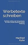 Image de Werbetexte schreiben: Perfekter Aufbau der Verkaufstexte für mehr Umsatz Schritt für Schritt Anlei