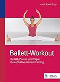 Image de Ballett-Workout: Ballett, Pilates und Yoga: Das effektive Kombi-Training