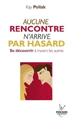Jouvence Aucune rencontre n'arrive par hasard : Se découvrir à travers les autres
