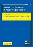 Image de Steuern und Finanzen in Ausbildung und Praxis: Bilanzsteuerrecht und Buchführung: Band 2