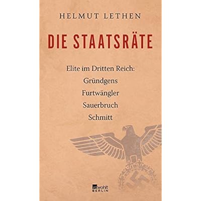 Download PDF Die Staatsräte: Elite im Dritten Reich: Gründgens,
Furtwängler, Sauerbruch, Schmitt