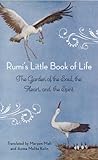 Rumi's Little Book of Life: The Garden of the Soul, the Heart, and the Spirit (English Edition) by Rumi, Maryam Mafi