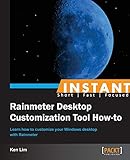 Instant Rainmeter Desktop Customization Tool How-to (English Edition) by Ken Lim