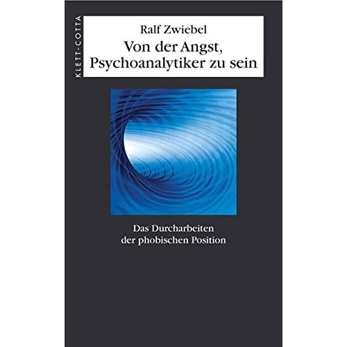 [PDF] Von der Angst - Psychoanalytiker zu sein: Das Durcharbeiten der phobischen Position KOSTENLOS DOWNLOAD