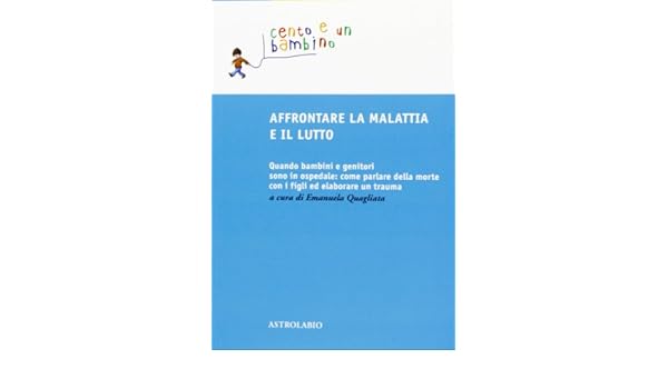 Amazonfr Affrontare La Malattia E Il Lutto Quando