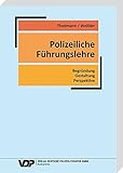 Polizeiliche Führungslehre: Begründung - Gestaltung - Perspektive (VDP-Fachbuch) by Jürgen Weibler, Gerd Thielmann