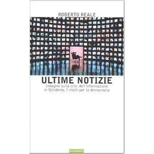 Ultime notizie. Indagine sulla crisi dell'informaz