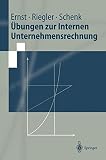 Übungen zur Internen Unternehmensrechnung (Springer-Lehrbuch) by Christian Ernst, Christian Riegler