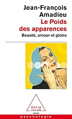 Le Poids des apparences: Beauté, amour et gloire