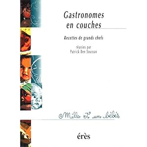 Gastronomes en couches - 1001 bb n°28: Recettes de grands chefs (Mille et un bébés)