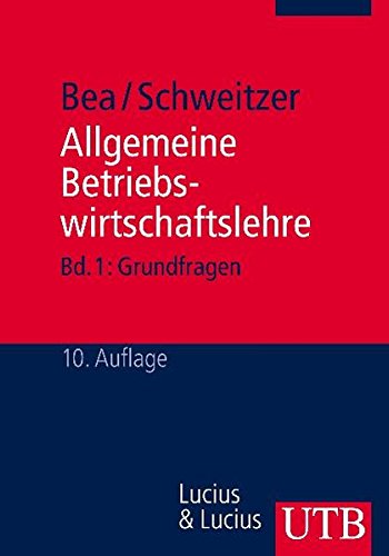 Allgemeine Betriebswirtschaftslehre. Bd. 1: Grundfragen (Grundwissen der Ökonomik)