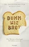 Image de Dumm wie Brot: Wie Weizen schleichend Ihr Gehirn zerstört