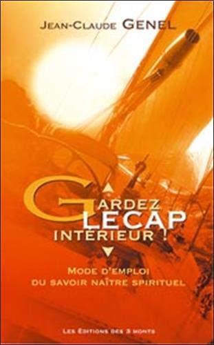 Gardez le cap interieur ! Gardez le cap interieur !